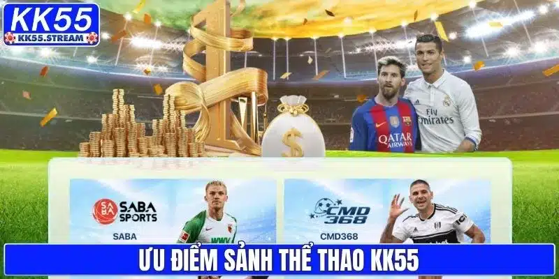 Ưu điểm ấn tượng của thể thao KK55
